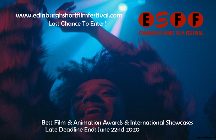 Final Deadline for entry to the 2020 Edinburgh Short Film Festival 6